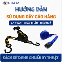 Hướng Dẫn Cách Sử Dụng Dây Cảo Hàng An Toàn Và Hiệu Quả - NIKITA