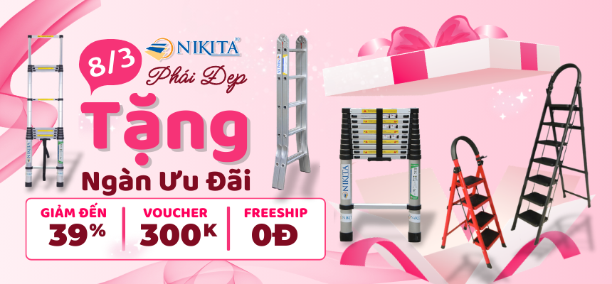 Ưu đãi hấp dẫn khi mua thang nhôm NIKITA ngày 8 tháng 3